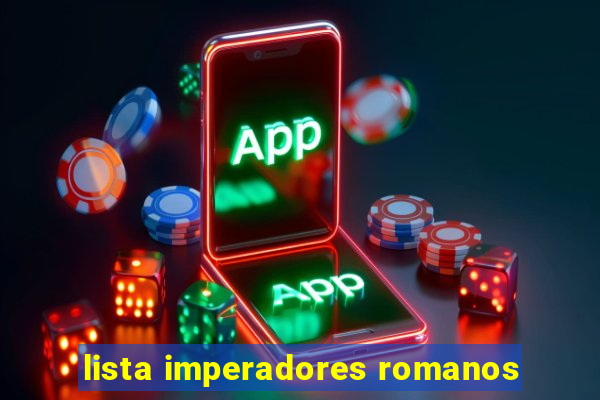 lista imperadores romanos